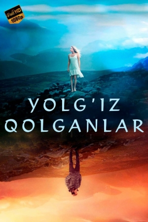 Yolg'iz qolganlar / Dunyodagi oxirgilar Uzbek O'zbek tilida 2017 HD Tarjima kino