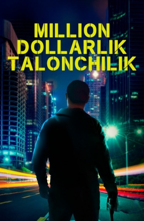Million dollarlik talonchilik / Kuygan yer Uzbek tilida 2024 O'zbekcha tarjima kino Full HD skachat