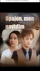 Opajon men qaytdim seriali 1-2-3-4-5-10-20-30-540-100 Qism xitoy dramasi Barcha qismlar