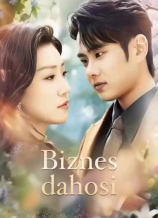 Biznes dahosi drama 1-2-3-4-5-10-15-20-21-22-23-24-25-50 Qism Uzbek tilida Xitoy seriali Barcha qismlar 2025 HD skachat