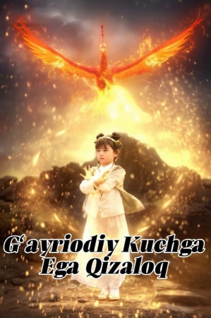 Sirli qobiliyatlar egasi: G‘ayriodiy kuchga ega qizaloq 1-5-10-20-30-40-50-60-70-80-90 Qism Xitoy seriali Uzbek tilida Barcha qismlar HD skachat